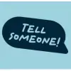 Tell Someone