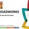 Roadworks - Old Aerodrome Road