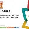 Closure - George Town Sports Complex