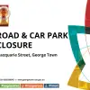 TEMPORARY ROAD AND CAR PARK CLOSURE